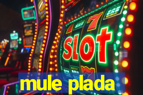 mule plada